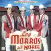 Los Morros del Norte - Recuerdos De Un Amor